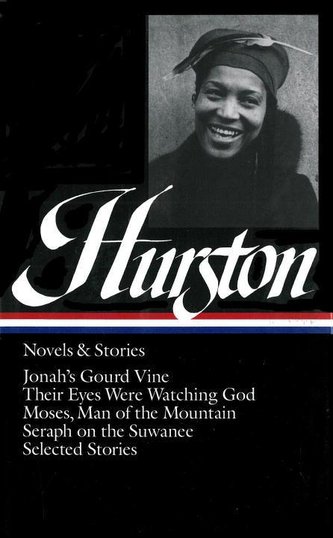 Zora Neale Hurston: Novels & Stories (Loa #74): Jonah's Gourd Vine / Their Eyes Were Watching God / Moses, Man of the Mountain /