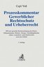 Prozesskommentar Gewerblicher Rechtsschutz und Urheberrecht