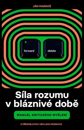 Síla rozumu v bláznivé době - Manuál kritického myšlení