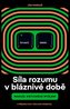 Síla rozumu v bláznivé době - Manuál kritického myšlení