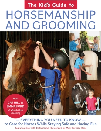 The Kid's Guide to Horsemanship and Grooming