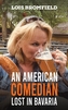 An American Comedian Lost In Bavaria