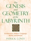 The Genesis and Geometry of the Labyrinth