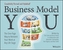 Business Model You - The One-Page Way to Reinvent Your Work at Any Life Stage 2nd Edition