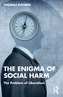 The Enigma of Social Harm