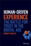 Human-Driven Experience - The Battle for Trust in the Digital Age