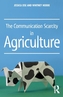 The Communication Scarcity in Agriculture