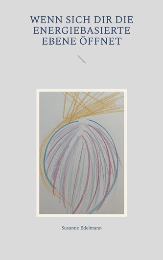 Wenn sich dir die energiebasierte Ebene öffnet