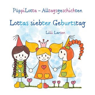 PüppiLotta Alltagsgeschichten - Lottas siebter Geburtstag