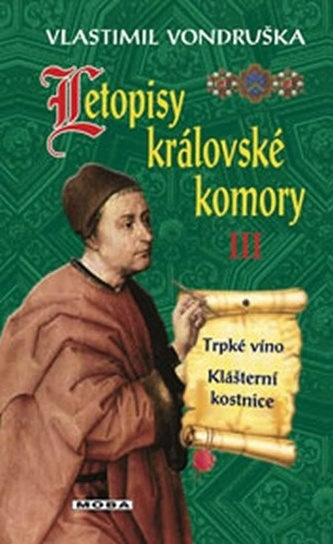Letopisy královské komory III. - Trpké víno / Klášterní kostnice