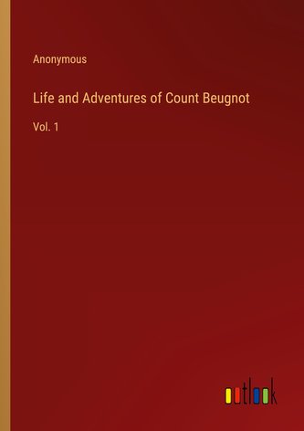 Life and Adventures of Count Beugnot
