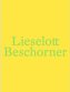 Lieselott Beschorner. Im Atem der Zeit