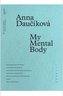 Anna Dauciková. My Mental Body