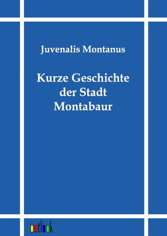 Kurze Geschichte der Stadt Montabaur