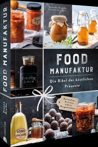 Food Manufaktur - Die Bibel der köstlichen Präsente