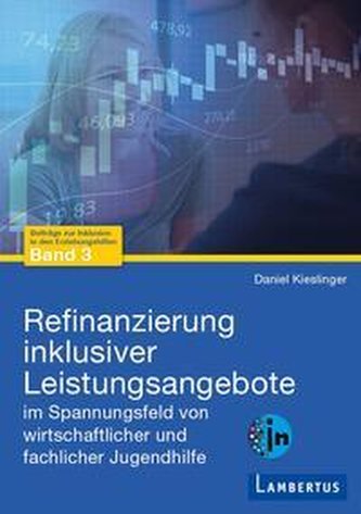 Refinanzierung inklusiver Leistungsangebote im Spannungsfeld von wirtschaftlicher und fachlicher Jugendhilfe