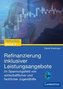 Refinanzierung inklusiver Leistungsangebote im Spannungsfeld von wirtschaftlicher und fachlicher Jugendhilfe