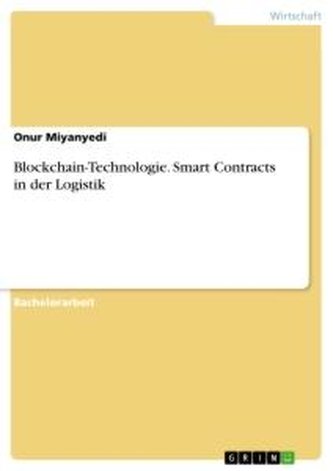 Blockchain-Technologie. Smart Contracts in der Logistik