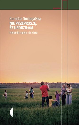 Nie przeproszę, że urodziłam Nie przeproszę, że urodziłam