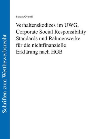 Verhaltenskodizes im UWG, Corporate Social Responsibility Standards und Rahmenwerke für die nichtfinanzielle Erklärung nach HGB