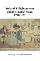 Ireland, Enlightenment and the English Stage, 1740-1820