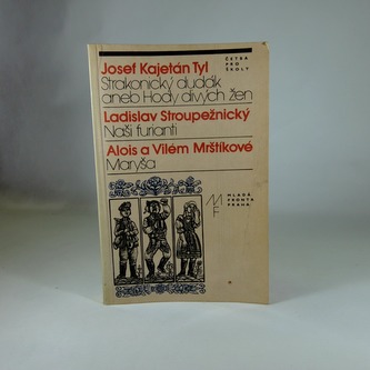 Strakonický dudák aneb Hody divých žen, Naši furianti, Maryša