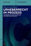 Urheberrecht im Prozess