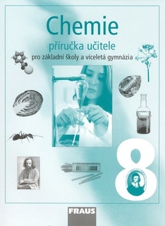 Chemie 8 pro ZŠ a víceletá gymnázia - Příručka učitele