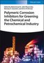 Polymeric Corrosion Inhibitors for Greening the Chemical and Petrochemical Industry