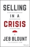 Selling in a Crisis - 55 Ways to Stay Motivated and Increase Sales in Volatile Times
