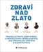Zdraví nad zlato