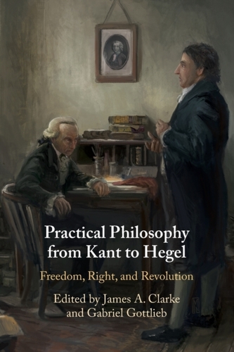 Practical Philosophy from Kant to Hegel