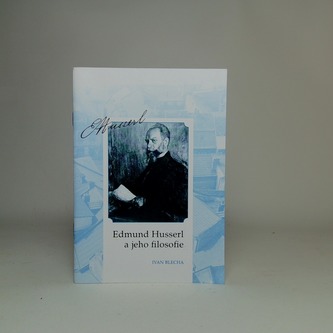Edmund Husserl a jeho filosofie