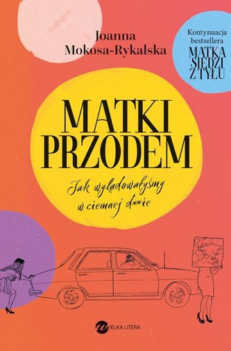 Matki przodem. Jak wylądowałyśmy w ciemnej d***e