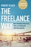 The Freelance Way (Best Business Practices, Tools & Strategies for Freelancers)