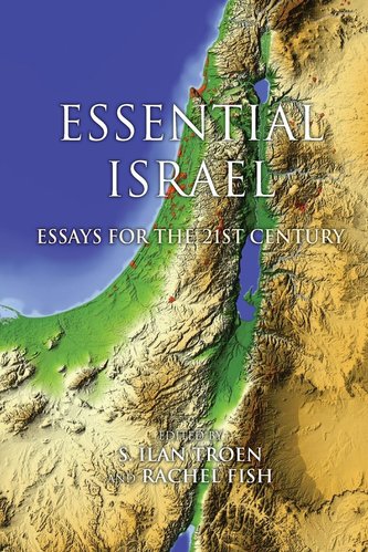 Essential Israel: Essays for the 21st Century