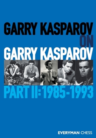 Garry Kasparov on Garry Kasparov, Part 2