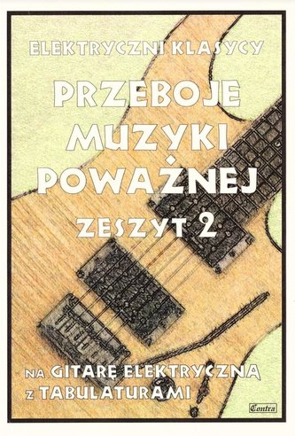 Przeboje muzyki poważnej na gitarę zeszyt 2