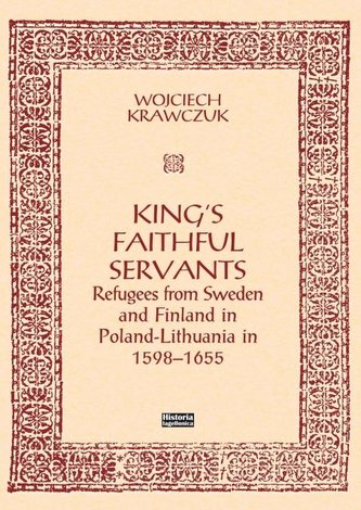 King's Faithful Servants. Refugees from Sweden...