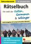 Rätselbuch Die Welt der Kelten, Germanen & Wikinger