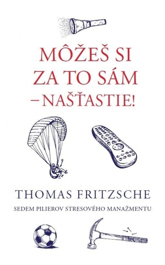 Môžeš si za to sám – našťastie!