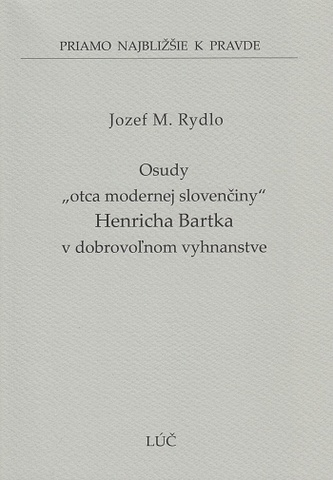 Osudy „otca modernej slovenčiny“ Henricha Bartka v dobrovoľnom vyhnanstve (49)