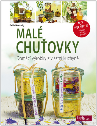 Malé chuťovky - Domácí výrobky z vlastní kuchyně