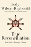 True Reconciliation
