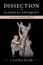 Dissection in Classical Antiquity