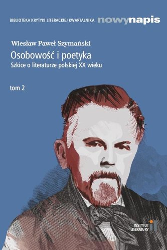 Osobowość i poetyka. Szkice o literaturze... T.2 Osobowość i poetyka. Szkice o literaturze... T.2