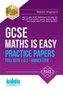 GCSE Maths is Easy: Practice Papers - Higher Tier Sets 1 & 2