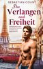 Das Verlangen nach Freiheit