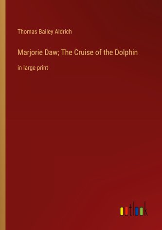 Marjorie Daw; The Cruise of the Dolphin