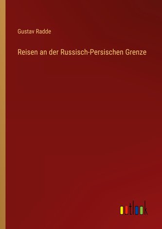 Reisen an der Russisch-Persischen Grenze